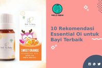 10 Rekomendasi Essential Oil Terbaik yang Aman untuk Bayi