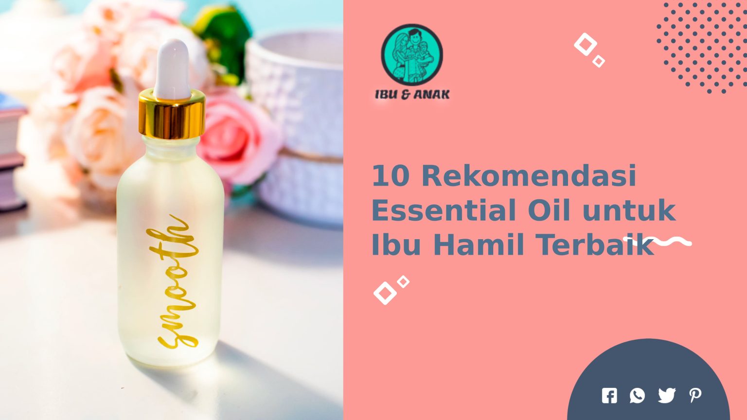 10 Rekomendasi Essential Oil Terbaik yang Aman untuk Ibu Hamil Mamwips
