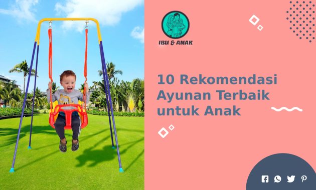 10 Rekomendasi Ayunan Terbaik Untuk Anak, Dijamin Aman