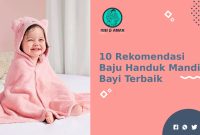 Rekomendasi Baju Handuk Mandi Terbaik untuk Bayi