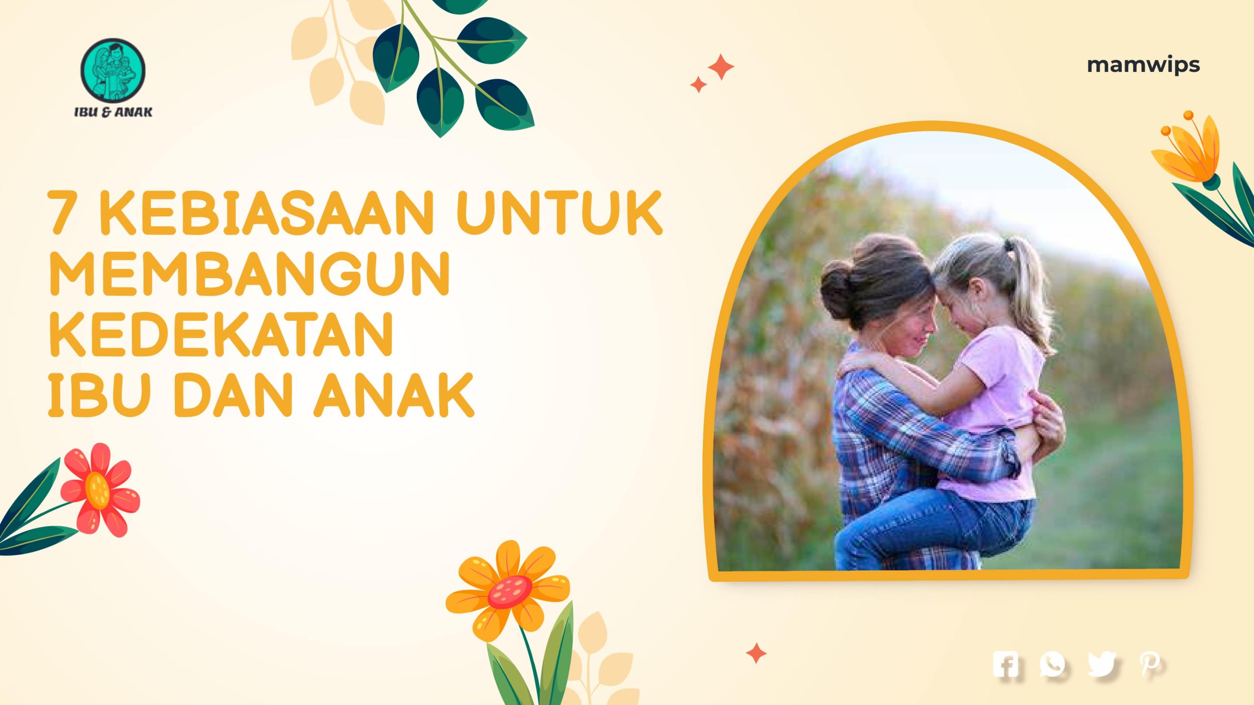 7 Kebiasaan untuk Membangun Kedekatan Ibu dan Anak