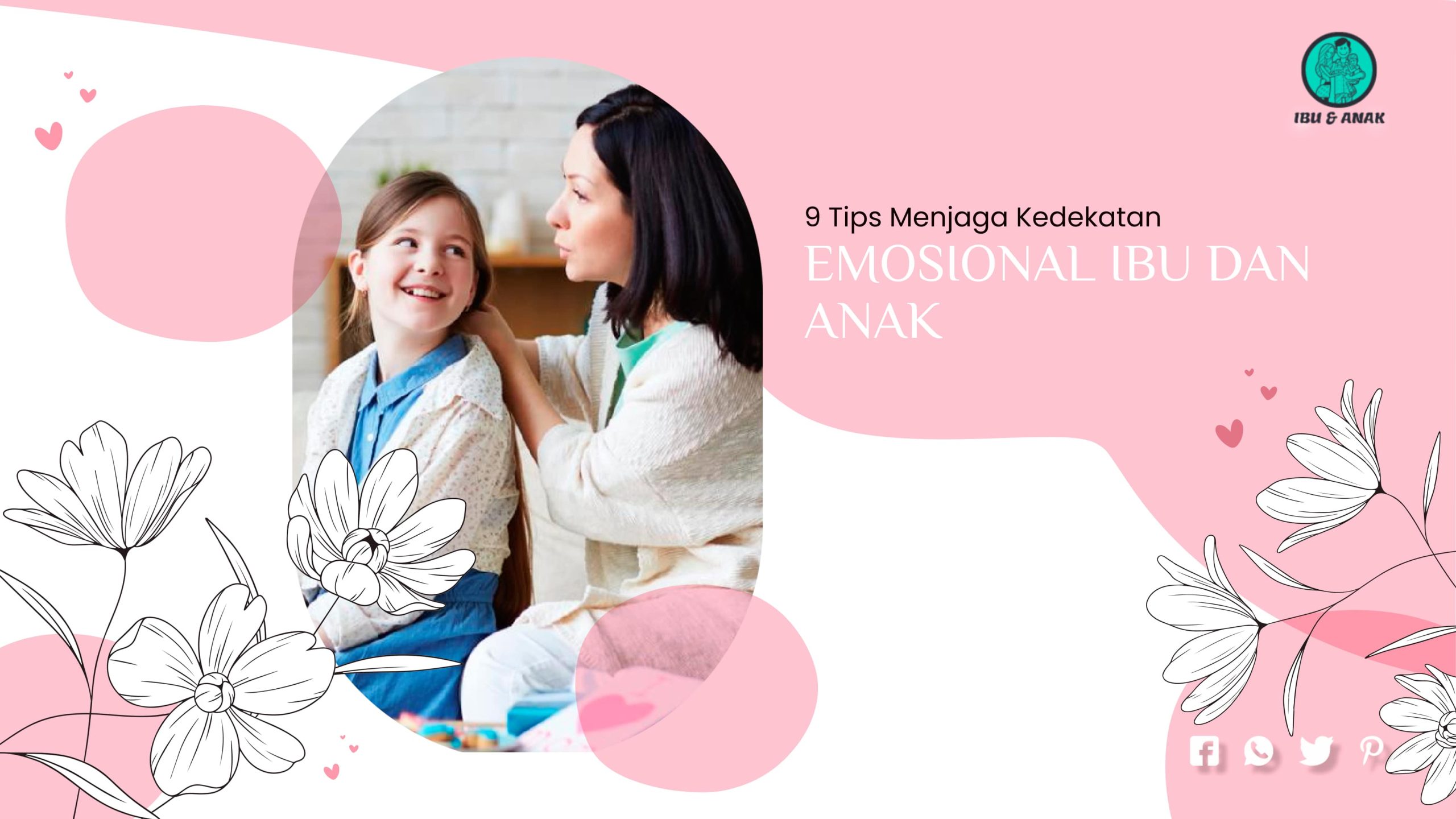 9 Tips Menjaga Kedekatan Emosional Ibu dan Anak