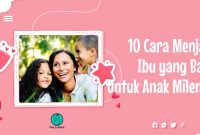 10 Cara Menjadi Ibu yang Baik Untuk Anak Milenial