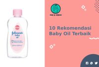Rekomendasi Baby Oil Terbaik Untuk Semua Jenis Kulit