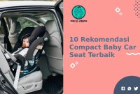 Rekomendasi Compact Baby Car Seat