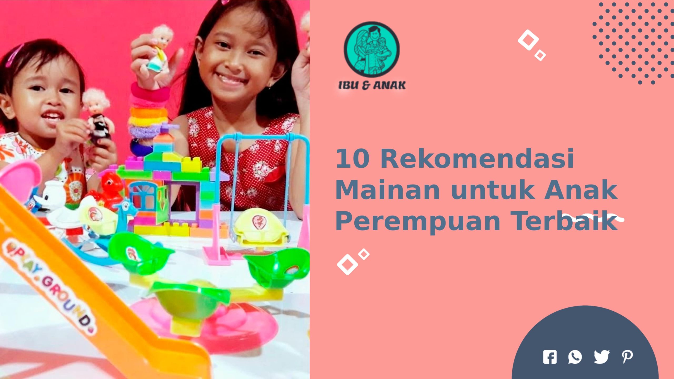 Rekomendasi Mainan Terbaik untuk Anak Perempuan