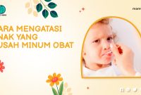 1. Cara Mengatasi Anak yang Susah Minum Obat