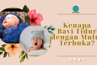 Kenapa Bayi Tidur dengan Mulut Terbuka? ini dia Alasannya