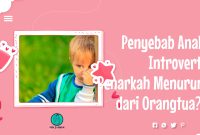 Penyebab Anak Introvert, Benarkah Menurun dari Orangtua? 