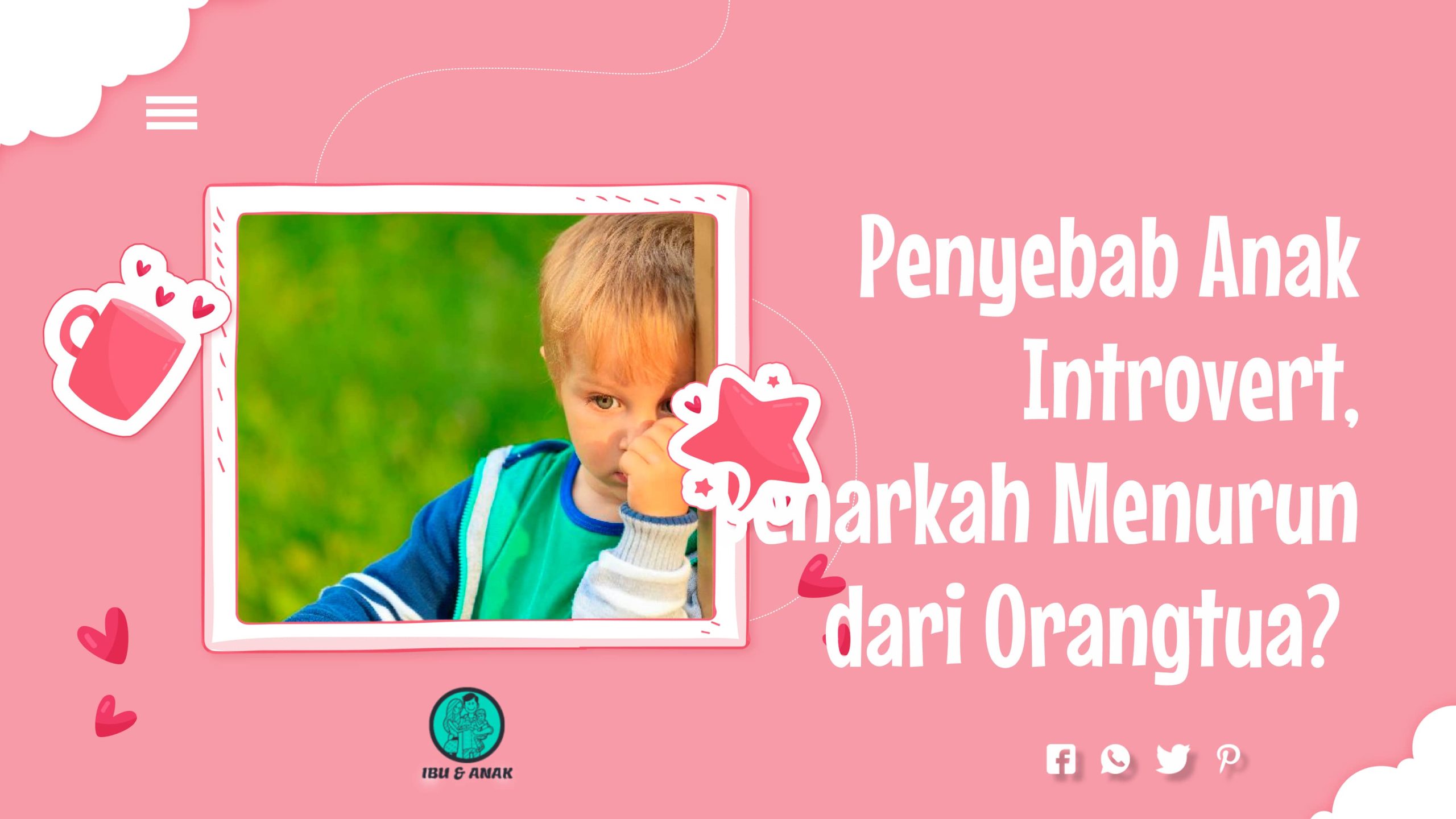 Penyebab Anak Introvert, Benarkah Menurun dari Orangtua? 