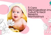 Cara Meningkatkan Imun Tubuh si Kecil Beserta Manfaatnya