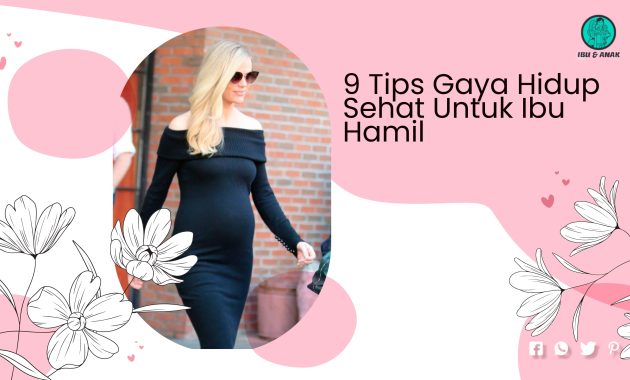 Hey Moms, Inilah 9 Tips Gaya Hidup Sehat Untuk Ibu Hamil - Mamwips