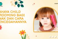 Bahaya Child Grooming Bagi Anak dan Cara Pencegahannya