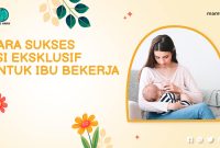 Cara Sukses ASI Eksklusif Untuk Ibu Bekerja