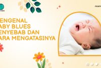 Mengenal Baby Blues, Penyebab, dan Cara Mengatasinya