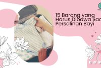 15 Barang yang Harus Dibawa Saat Persalinan Bayi