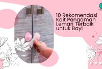 10 Rekomendasi Kait Pengaman Lemari Terbaik untuk Bayi