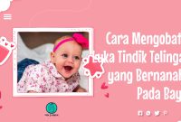 Cara Mengobati Luka Tindik Telinga yang Bernanah Pada Bayi